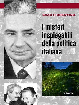 cover image of I misteri inspiegabili della politica italiana
